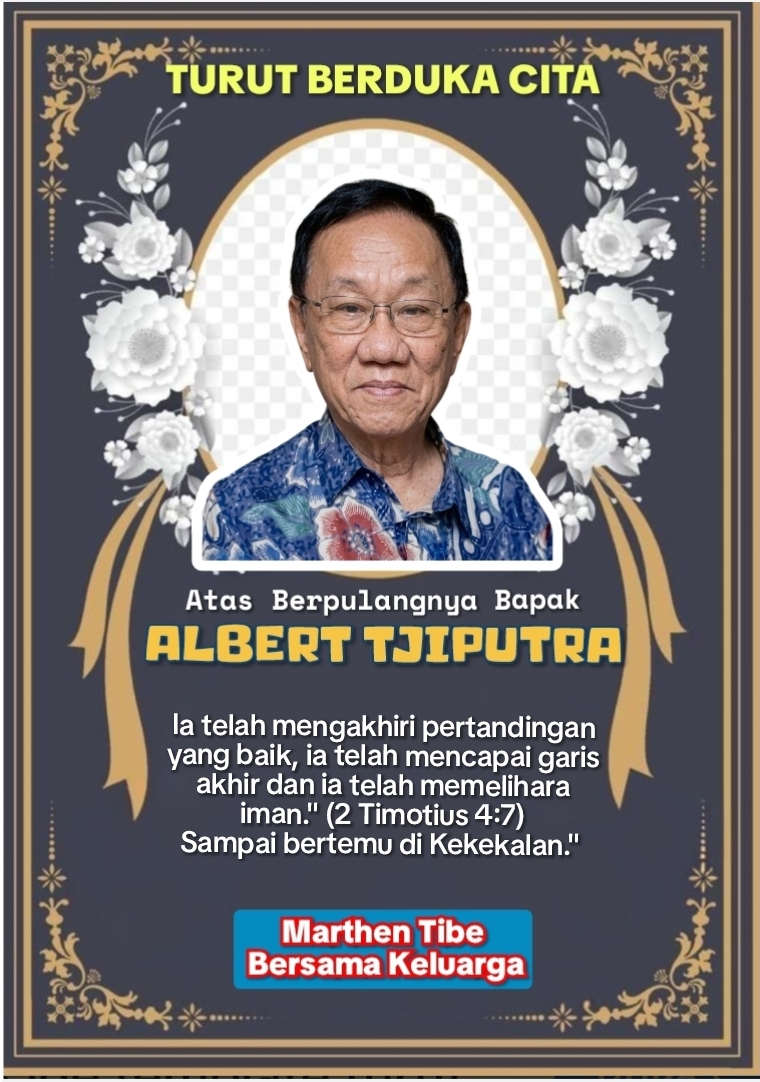 Turut Berduka Cita atas Berpulangnya Bapak ALBERT TJIPUTRA